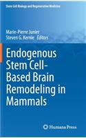 Endogenous Stem Cell-Based Brain Remodeling in Mammals
