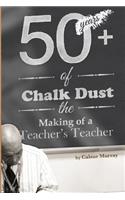 Fifty-Plus Years of Chalkdust: The Making of a Teacher's Teacher