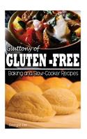 Gluttony of Gluten-Free - Baking and Slow-Cooker Recipes