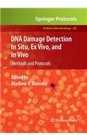 DNA Damage Detection in Situ, Ex Vivo, and In Vivo