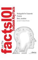 Studyguide for Corporate Finance by Berk, Jonathan, ISBN 9780133097931