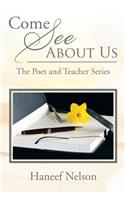 Come See about Us: The Poet and Teacher Series