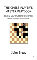 Chess Player's Master Playbook