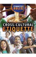 Cross-Cultural Etiquette: (Etiquette Rules!)