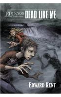 Dead Like Me: Ed Undead: The Chronicles of a Teenage Zombie