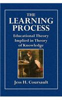 The Learning Process: Or Education Theory Implied in Theory of Knowledge