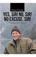 Yes, Sir! No, Sir! No Excuse, Sir!: "Finding Lost Honor"(English)