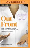 Out Front: How Women Can Become Engaging, Memorable, and Fearless Speakers