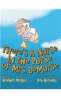 There's a Nurse in the Purse of Mrs. Demurse