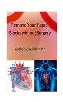 Remove Your Heart Blocks Without Surgery