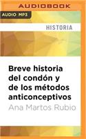 Breve Historia del Condón Y de Los Métodos Anticonceptivos