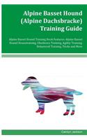 Alpine Basset Hound (Alpine Dachsbracke) Training Guide Alpine Basset Hound Training Book Features: Alpine Basset Hound Housetraining, Obedience Training, Agility Training, Behavioral Training, Tricks and More