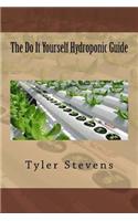 Do It Yourself Hydroponic Guide