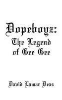 Dope Boyz: The Legend of Gee Gee