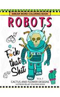 Swear Word Coloring Books Robot Vol.1: CACTUS and FLOWER Desings(English)