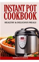 Instant Pot Cookbook: Healthy & Delicious Meals