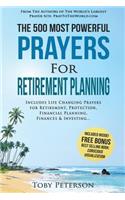 Prayer the 500 Most Powerful Prayers for Retirement Planning: Includes Life Changing Prayers for Retirement, Protection, Financial Planning, Finances & Investing