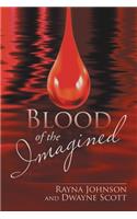 Blood of the Imagined
