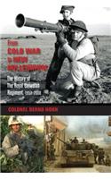 From Cold War to New Millennium: The History of the Royal Canadian Regiment, 1953-2008