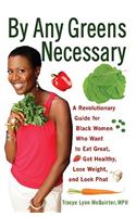 By Any Greens Necessary