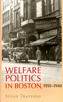 Welfare Politics in Boston, 1910-1940