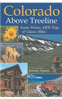 Colorado Above Treeline:: Scenic Drives, 4WD Adventures, and Classic Hikes