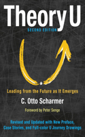 Theory U: Leading from the Future as It Emerges: (English)