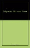Migration, Ethics and Power