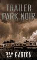 Trailer Park Noir