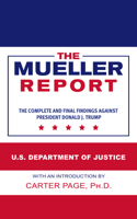 The Mueller Report: The Complete and Final Findings Against President Donald J. Trump