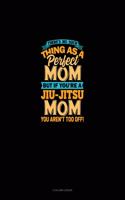 There's No Such Thing As A Perfect Mom But If You're A Jiu-Jitsu Mom You Aren't Too Off: 3 Column Ledger(1684 3 Column Ledger)
