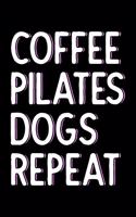 Coffee Pilates Dogs Repeat: Lined Journal, Diary, Notebook, 6x9 inches with 120 Pages.