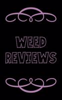 Weed Reviews: A Cannabis Logbook for Keeping Track of Different Strains, Their Effects, Symptoms Relieved and Ratings.