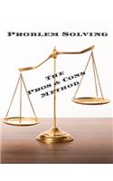 Problem Solving The Pros & Cons: Decision making is important not an easy as a yes or no, a new job, buying, moving, voting or planning a vacation. 100 pages 8.5"x11" Great gift for