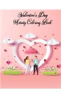 Valentine's Day Activity Coloring Book: Best Valentine's Day Gifts Idea for Him, Her for Relaxation - 8.5x11 Inches His Valentines Day Gifts Coloring Book for Husband/Boyfriend for Stress 