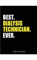 Best Dialysis Technician Ever 2020 Planner