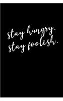 Stay Hungry, Stay Foolish.