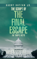 The Script of The Final Escape In Three Acts