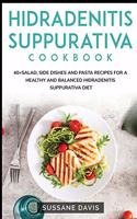 Hidradenitis Suppurativa Cookbook: 40+Salad, Side dishes and pasta recipes for a healthy and balanced Hidradenitis Suppurativa diet