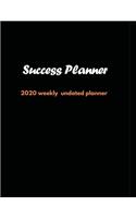 Success Planner: 2020 Undated Weekly Planner: Weekly & Monthly Planner, Organizer & Goal Tracker - Organized Chaos Planner 2020