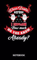 Dear Santa Before I Explain How Much Do You Know Already Notebook