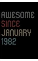 Awesome Since 1982 January Notebook Birthday Gift: Lined Notebook / Journal Gift, 120 Pages, 6x9, Soft Cover, Matte Finish