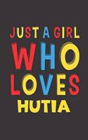 Just A Girl Who Loves Hutia: A Nice Gift Idea For Hutia Lovers Girl Women Gifts Journal Lined Notebook 6x9 120 Pages