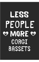 Less People More Corgi Bassets: Lined Journal, 120 Pages, 6 x 9, Funny Corgi Basset Gift Idea, Black Matte Finish (Less People More Corgi Bassets Journal)