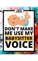 Don't Make Me Use My Babysitter Voice