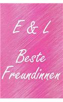 E & L. Beste Freundinnen: BFF personalisiertes Notizbuch mit den Anfangsbuchstaben der besten Freundinnen. Persönliches Tagebuch / Schreibheft / Logbuch / Planer / Vokabelhef