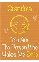 Grandma, You Are The Person Who Makes Me Smile: Gift Book For Grandma, Christmas Gift Book, Mother's Day Gift, Birthday Gift For Grandma, Women's Day Gift, Journals to Write In and Memory Notebook