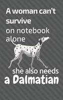A woman can't survive on notebook alone she also needs a Dalmatian