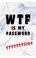 WTF Is My Password: Notebook, password book small 6" x 9" 120 Pages Organizer/Log Book/ Reminder/Notebook for Passwords and Shit/Password Book/Gift for Friends/Coworker