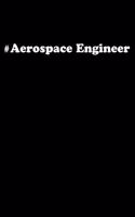 #aerospace Engineer: Aerospace Engineer Gifts - Blank Lined Notebook Journal - (6 x 9 Inches) - 120 Pages